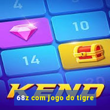 68z com jogo do tigre